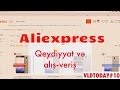 ALİEXPRESS saytında qeydiyyat və alış-veriş. ƏTRAFLI İZAH EDİRƏM.