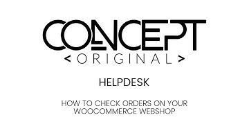 How To Check Orders On Your WooCommerce Webshop - Concept Original Helpdesk