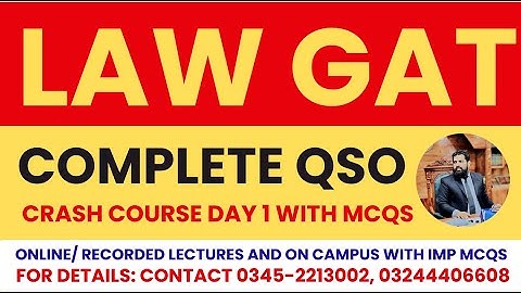 LAW GAT QUICK REVISION, COMPLETE QSO WITH MCQS CALL 03452213002 TO JOIN