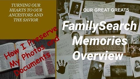 FamilySearch Memories Overview