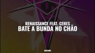 Renaissance - BATE A BUNDA NO CHÃO (Feat. CERES) [Official Visualizer]