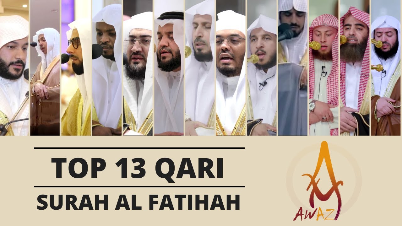 Top 13 Best Recitations of Surah Al Fatihah  Heart Melting Recitation Top 13 Qari  AWAZ