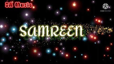 New 💕 Name 💕 Whatsup 💕 Status 💕|| Samreen name whatsup status😍|| nyc song whatsup video||