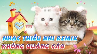 Liên khúc Nhạc thiếu nhi  remix 2021 cho bé | NHẠC KHÔNG QUẢNG CÁO #1