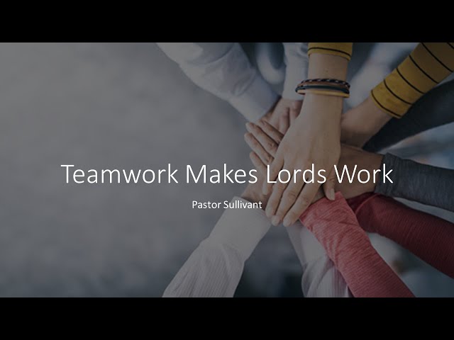 Teamwork Makes the Lord's Work · 220123 Sunday School · Pastor Mike Sullivant