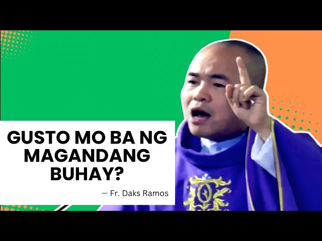 GUSTO MO BA NG MAGANDANG BUHAY? | John 12: 20-33 | Homily | Fr. Daks Ramos class=