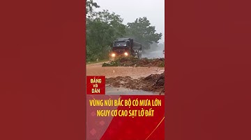 Vùng núi Bắc Bộ có mưa lớn, nguy cơ cao sạt lở đất #shorts