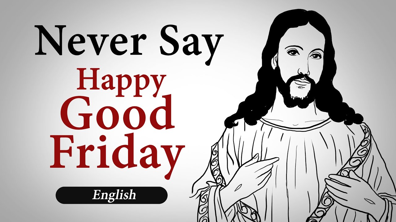 Never say Happy Good Friday || English || Good Friday 2020 - YouTube