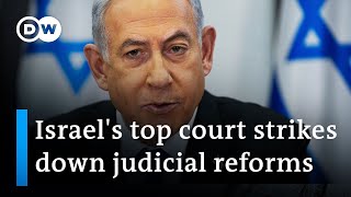 Israel's Supreme Court rejects key part of Netanyahu's reforms | DW News