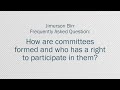 How are committees formed and who has a right to participate in them