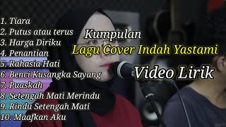 Kumpulan lagu pop cover by Indah Yastami Tiara Putus atau Terus Harga diriku Penantian video lirik