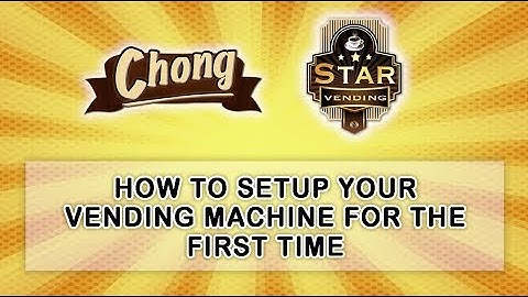 STAR No Cup, No Coin Vending Machine: How to setup your vending machine for the first time