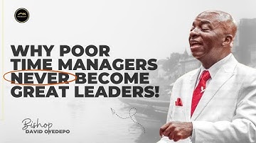 THE HIDDEN POWER OF SELF-MANAGEMENT IN LEADERSHIP SUCCESS | BISHOP DAVID OYEDEPO