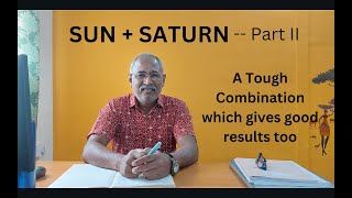 Class - 333 // Combination of Sun and Saturn - Part - II A Combination which gives good results too.