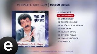 Unutamayız (Müslüm Gürses) Official Audio #unutamayız #müslümgürses - Esen Müzik