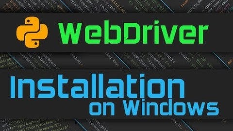 Selenium Webdriver Installation [Python]