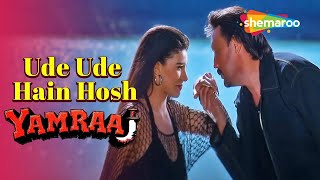 Ude Ude Hain Hosh | Yamraaj (1998) | Audio Song | Jackie Shroff, Sneha | Shweta Shetty,Sudesh Bhosle