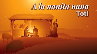 A La Nanita Nana  Villancicos Clasicos  TOTI  Villancicos y Canciones de Navidad, Musica Navideña