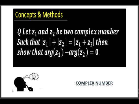 let z1 and z2 be two complex number such that |z1| + |z2|=|z1 + z2 ...
