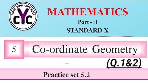 Practice set 5.2 (Q.1&2) | Coordinate Geometry  | chapter 5 | class 10 | maths part 2