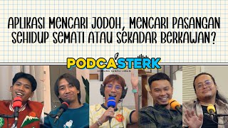 Podcasterk S4E18 Aplikasi Mencari Jodoh Mencari Pasangan Sehidup Semati Atau Sekadar Berkawan?