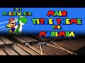 Super Mario World Title Theme Marimba Cover by MCD