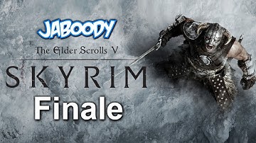 The Elder Scrolls V: Skyrim Finale - The Jaboody Show