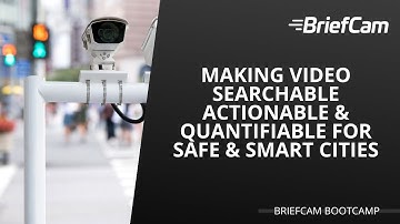 Making Video Searchable Actionable & Quantifiable for Safe & Smart Cities