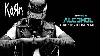Alcohol (Future & KoRn Type Trap Instrumental)
