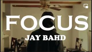 Jay bahd - Focus (Official Video)