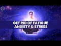 Heal Emotional Pain &amp; Physical Body Tension | Get Rid Of Fatigue Anxiety And Stress | 285 Hz Healing
