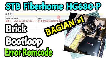 STB HG680 P Indihome brick dan bootloop setelah diinstall Pulpstone v2.8 ERROR ROMCODE - BAGIAN KE 1
