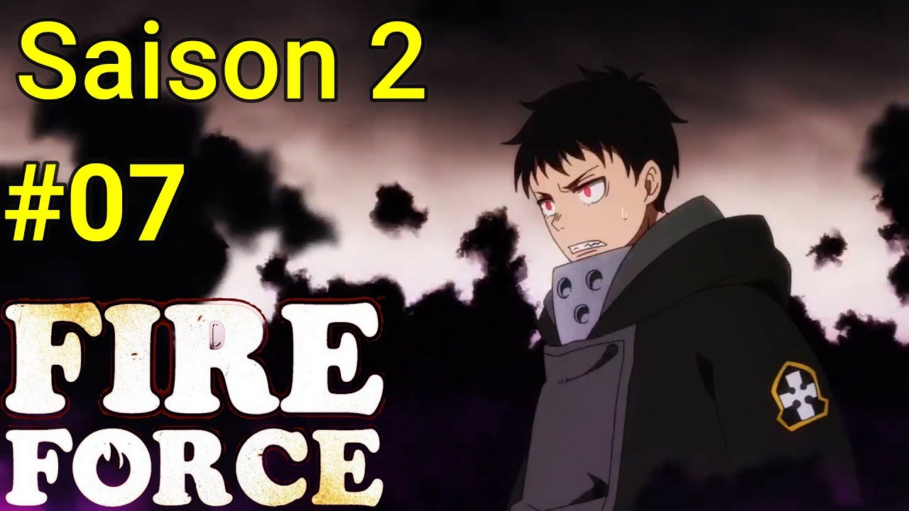 Fire Force Saison 2 Episode 7 Vostfr Live Réaction Des Torches en masse
