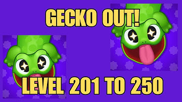 GECKO OUT! LEVEL 201 to 250 solved!