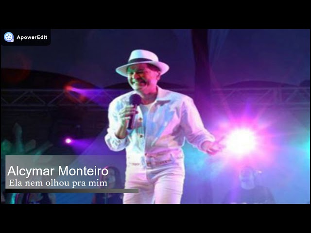 Alcymar Monteiro - Nem olhou pra mim