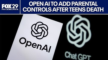 OpenAI will add parental controls to ChatGPT after teen took his own life