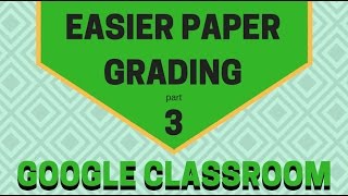 Easier Paper Grading with Google Classroom - Part 3 Creating Assignments