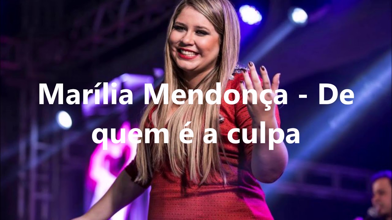 Música De Marília Mendonça De Quem é A Culpa