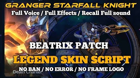 Granger Starfall Knight Legend Skin Script Full Voice Full Effects Full Sound MLBB