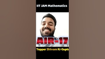 IIT JAM Mathematics | Shivam Kumar Gupta IIT JAM Topper-2023 | 9525772741
