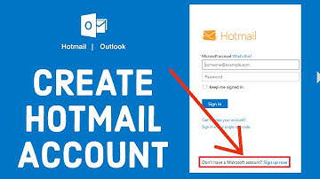 Hotmail Sign Up 2022:  How to Open/Create Hotmail Account Instantly?