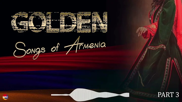 Golden Songs of Armenia (Pt. 3) |