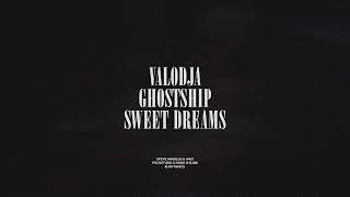 Valodja / Ghostship / Sweet Dreams