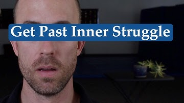 Get Past Inner Struggle - Brendan Lea