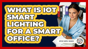 What Is IoT Smart Lighting For A Smart Office? - Office Supply Insider