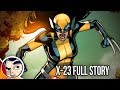 X-23 "Origin to Finale" - Full Story | Comicstorian