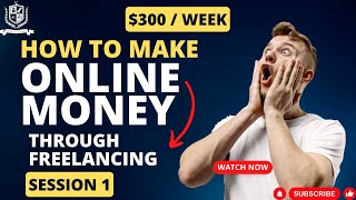 How to Make Online Money Through Freelancing | Online Earning | Free Online Course