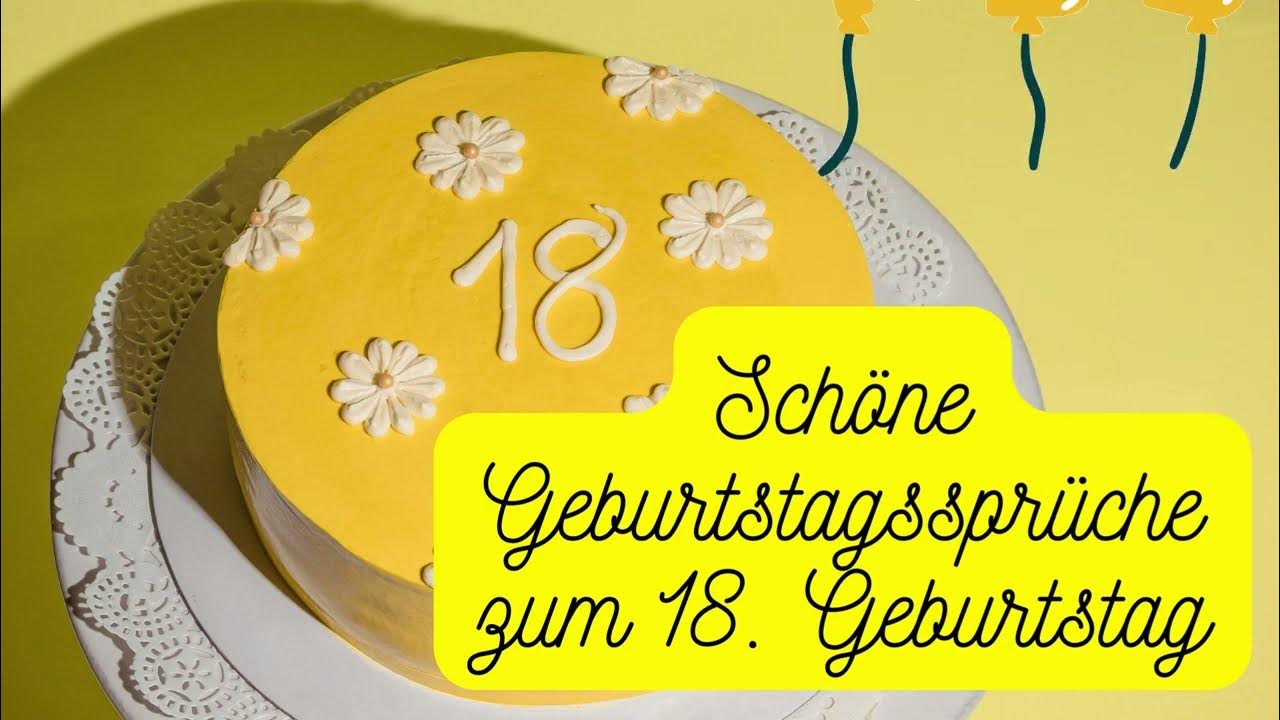 Schöne Geburtstagssprüche zum 18. Geburtstag YouTube