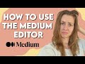 How to Use the Medium Editor in 2023