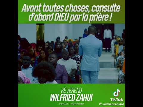 Wilfried Zahui  Avant toutes choses consulte dabord Dieu